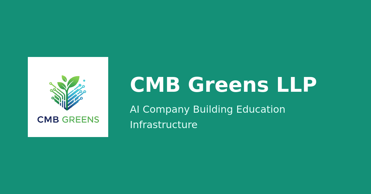 CMB Greens LLP — AI Company Building Education Infrastructure